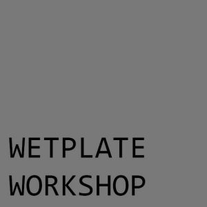 Wetplate Workshop